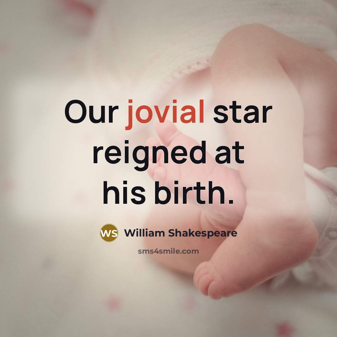 “Our jovial star reigned at his birth.…” quote by William Shakespeare