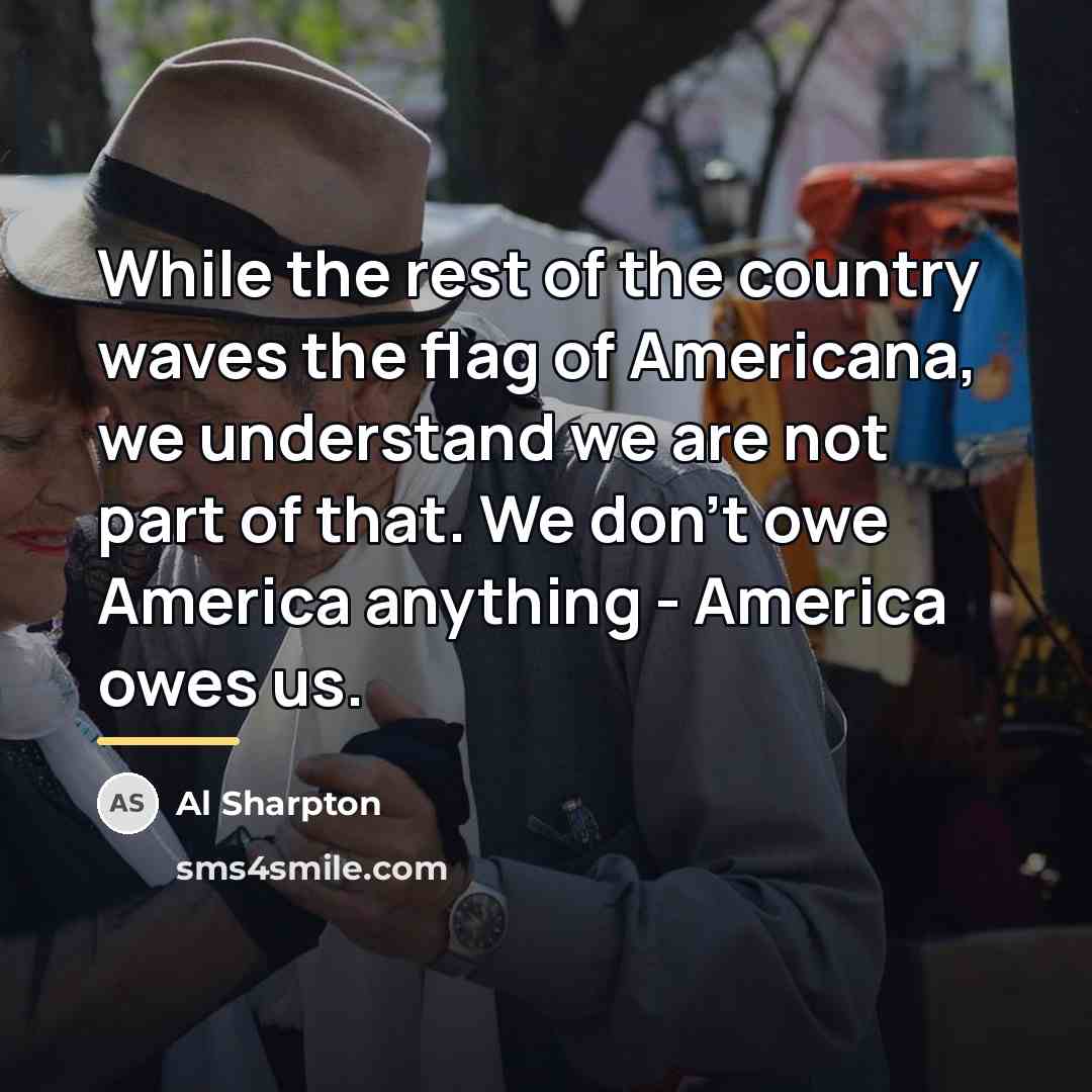 “While the rest of the country waves the flag of…” quote by Al Sharpton