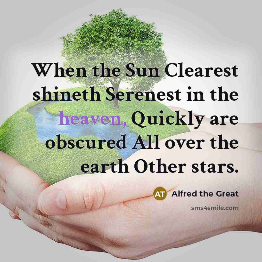 “When the Sun Clearest shineth Serenest in the heaven, Quickly…” quote by Alfred the Great