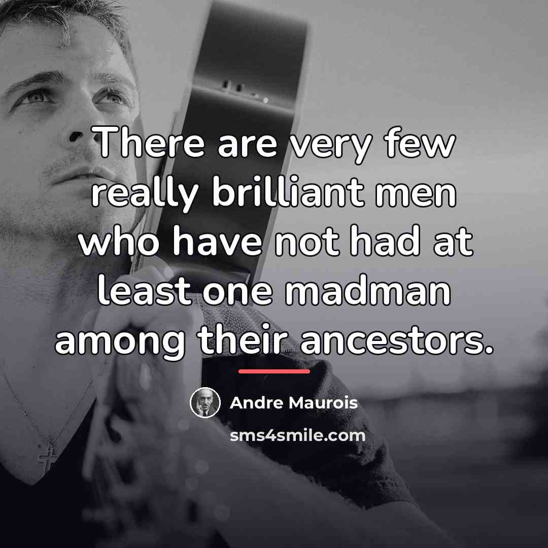 “There are very few really brilliant men who have not…” quote by Andre Maurois