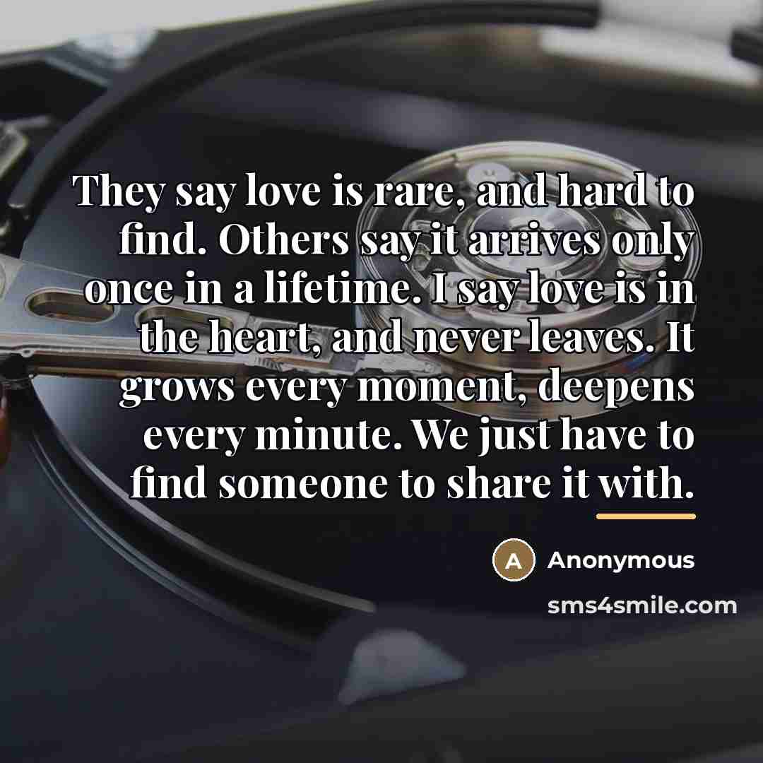 “They say love is rare, and hard to find. Others…” quote by Anonymous