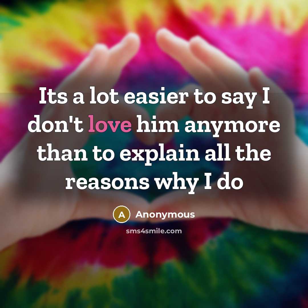 “Its a lot easier to say I don't love him…” quote by Anonymous