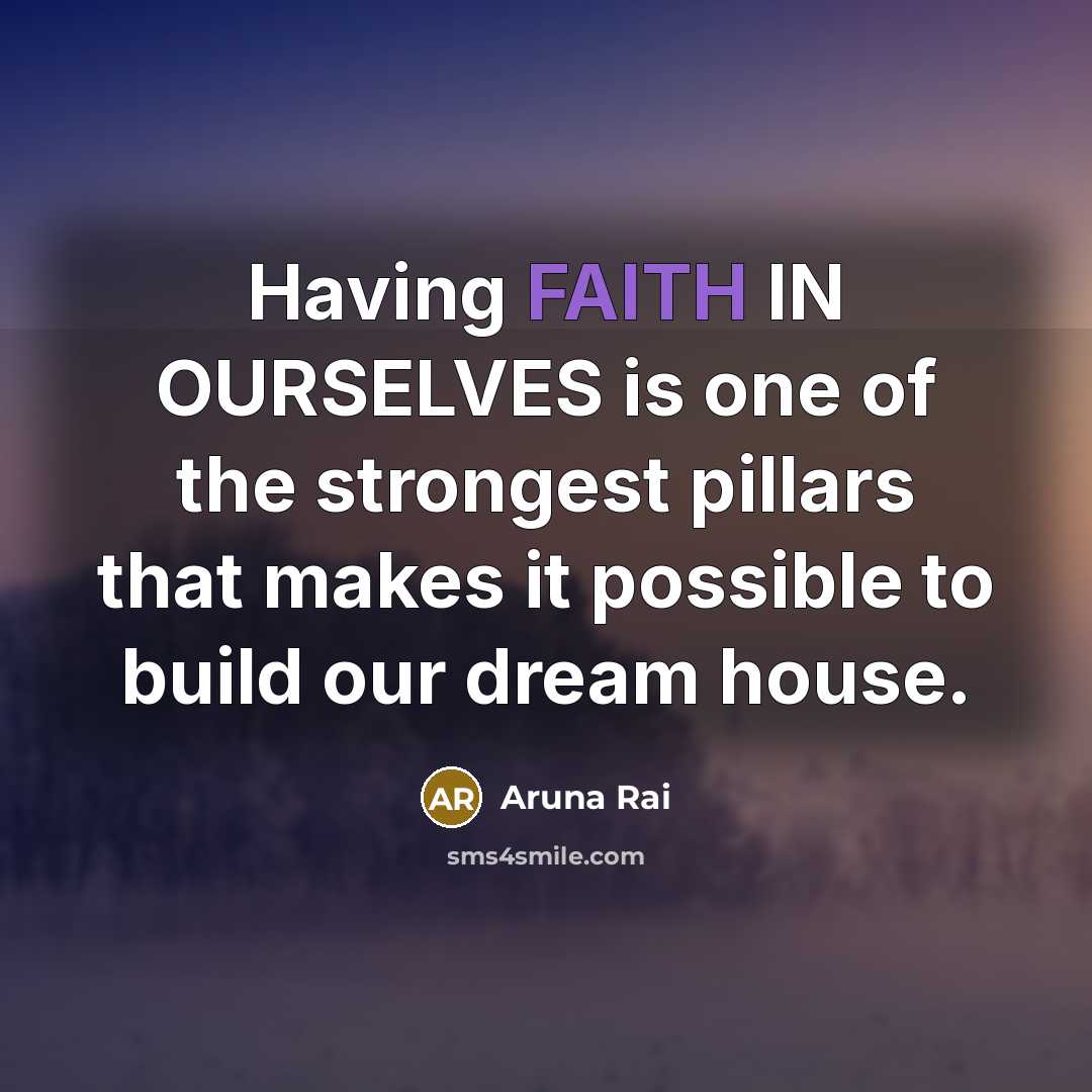 “Having FAITH IN OURSELVES is one of the strongest pillars…” quote by Aruna Rai