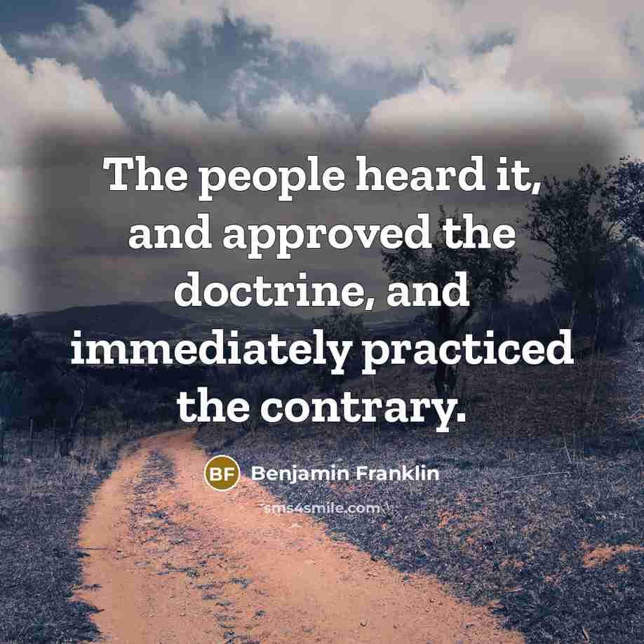 “The people heard it, and approved the doctrine, and immediately…” quote by Benjamin Franklin
