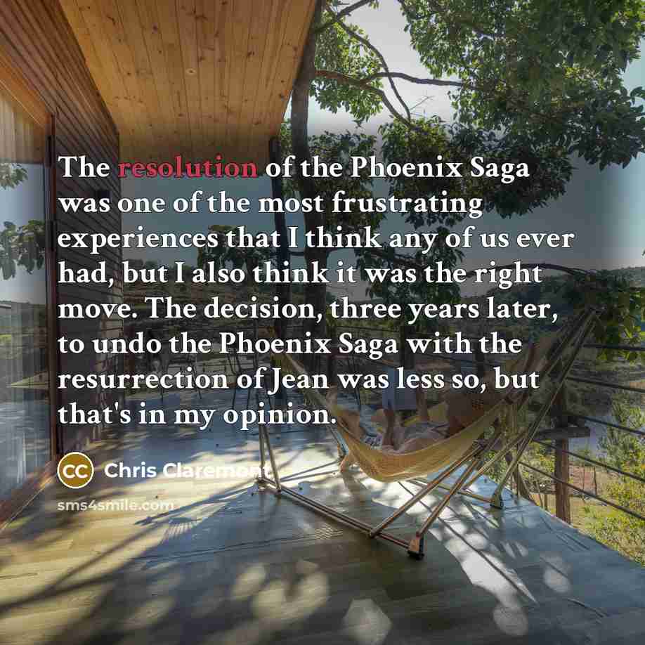 “The resolution of the Phoenix Saga was one of the…” quote by Chris Claremont
