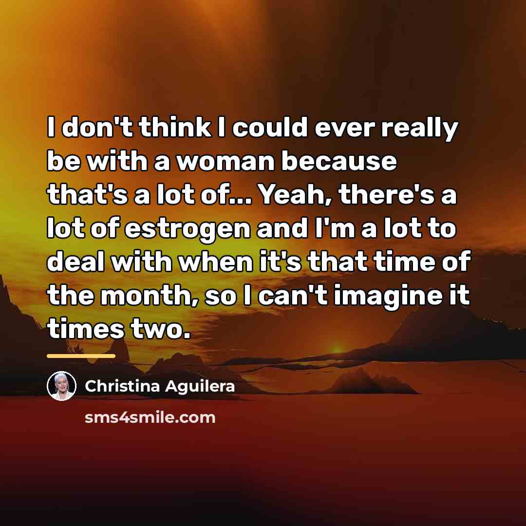 “I don't think I could ever really be with a…” quote by Christina Aguilera
