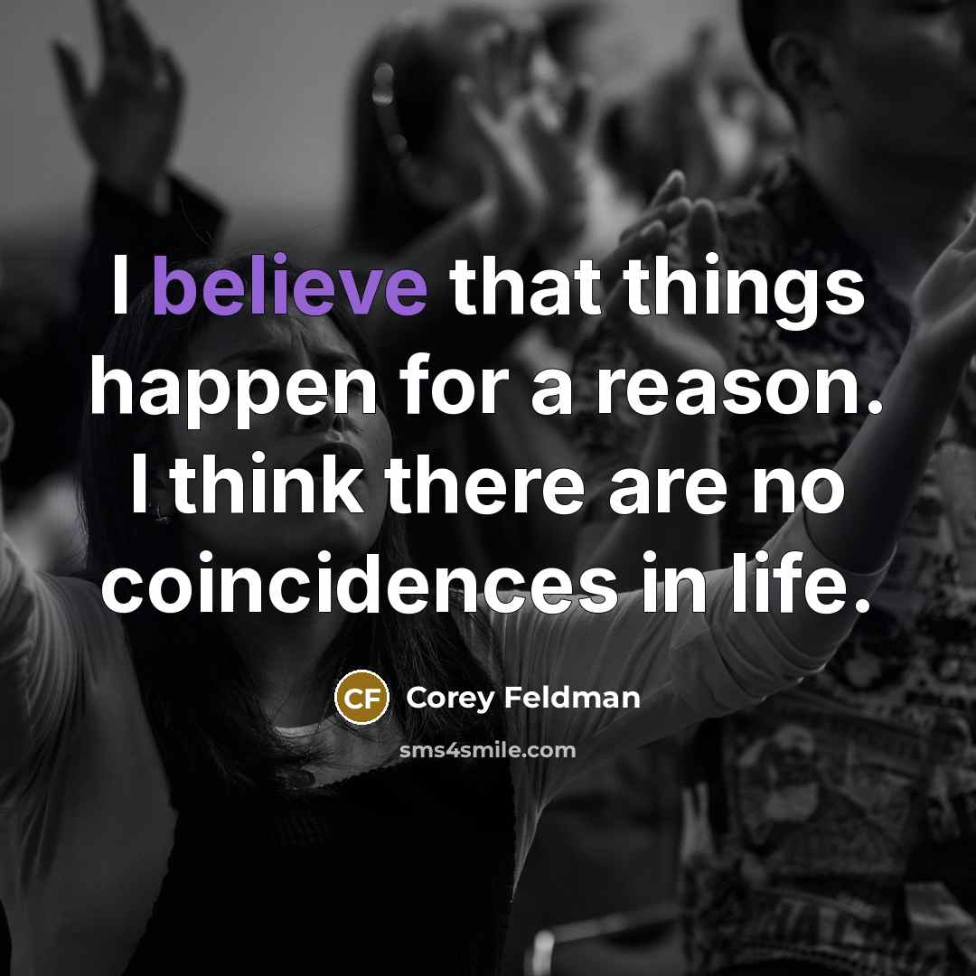 “I believe that things happen for a reason. I think…” quote by Corey Feldman