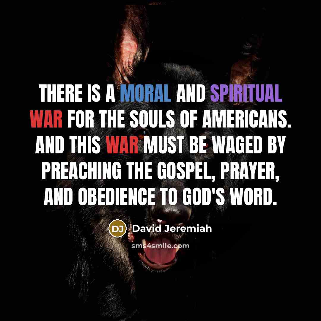 “There is a moral and spiritual war for the souls…” quote by David Jeremiah