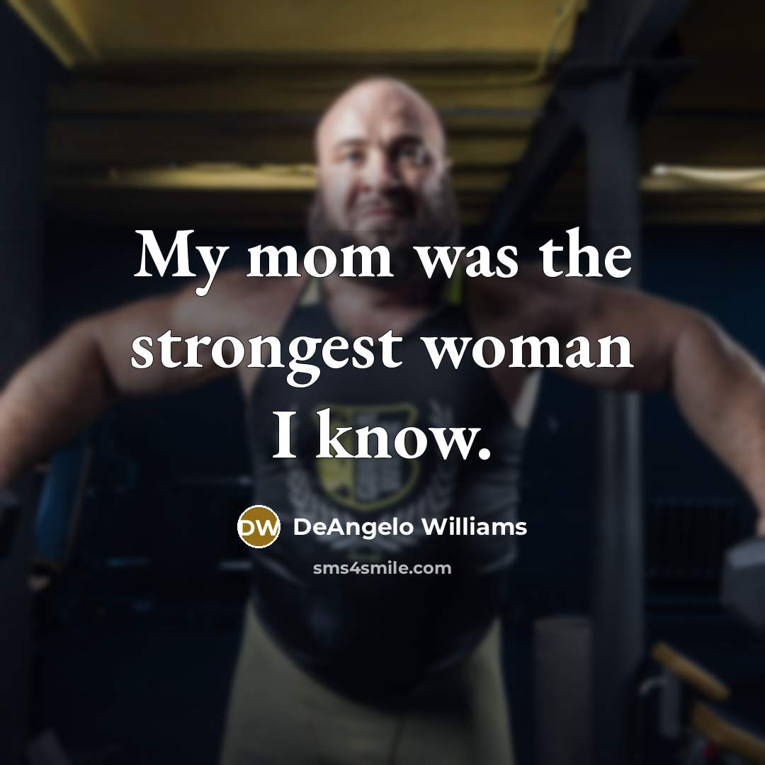 “My mom was the strongest woman I know.…” quote by DeAngelo Williams