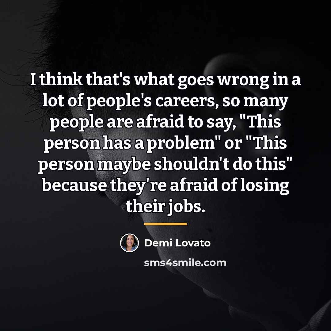 “I think that's what goes wrong in a lot of…” quote by Demi Lovato