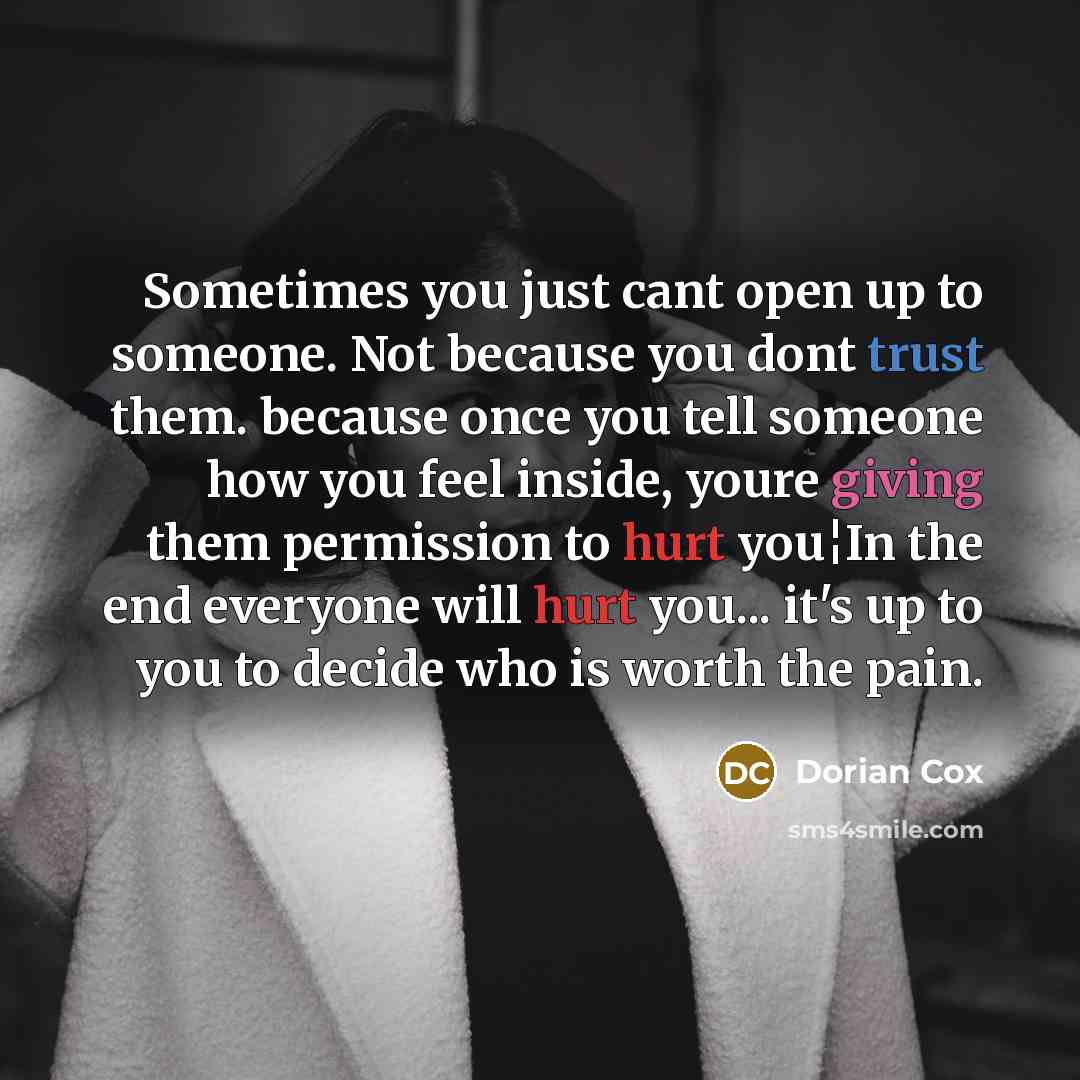 “Sometimes you just cant open up to someone. Not because…” quote by Dorian Cox