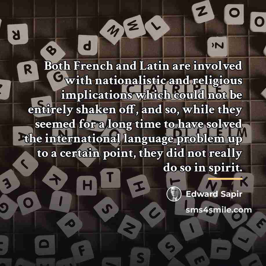 “Both French and Latin are involved with nationalistic and religious…” quote by Edward Sapir