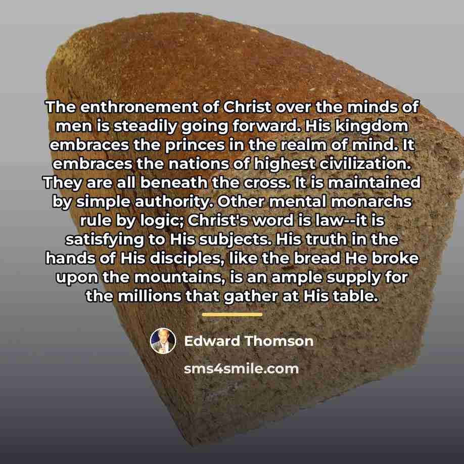 “The enthronement of Christ over the minds of men is…” quote by Edward Thomson