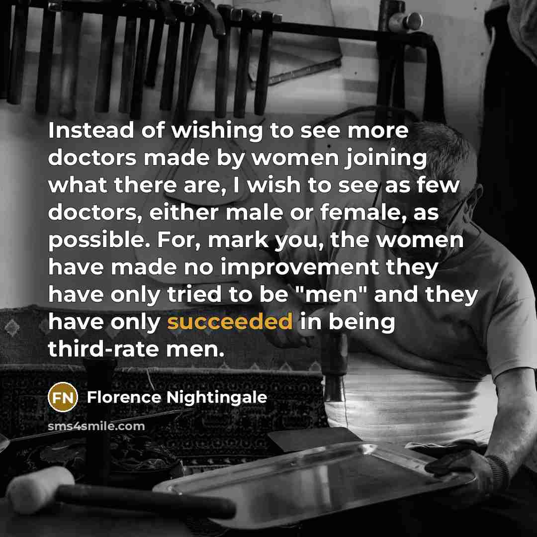 “Instead of wishing to see more doctors made by women…” quote by Florence Nightingale
