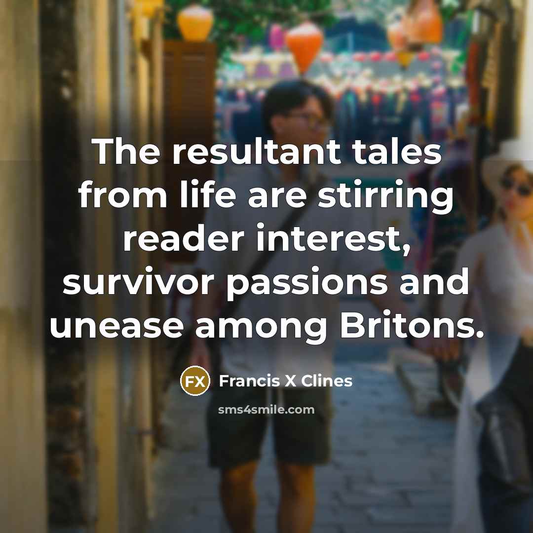 “The resultant tales from life are stirring reader interest, survivor…” quote by Francis X Clines