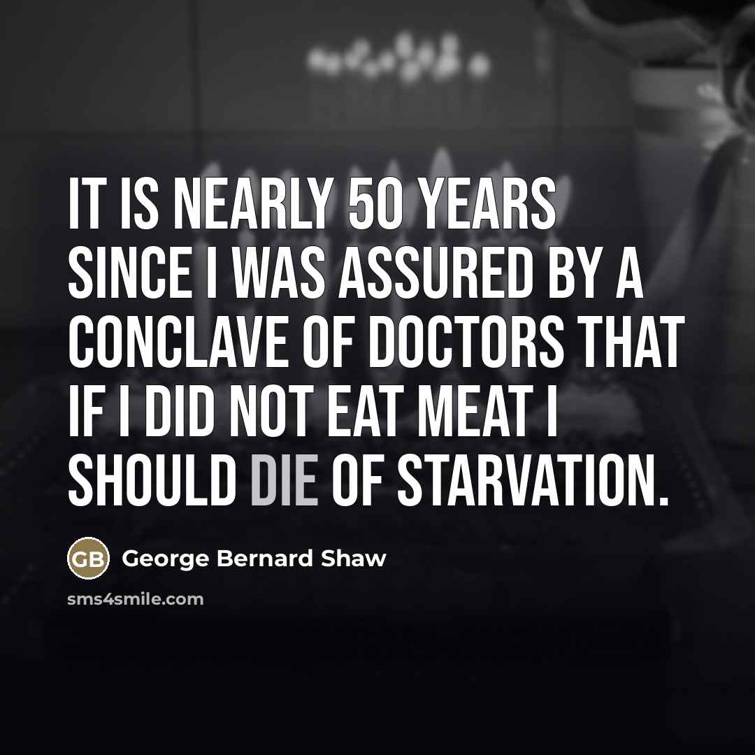 “It is nearly 50 years since I was assured by…” quote by George Bernard Shaw