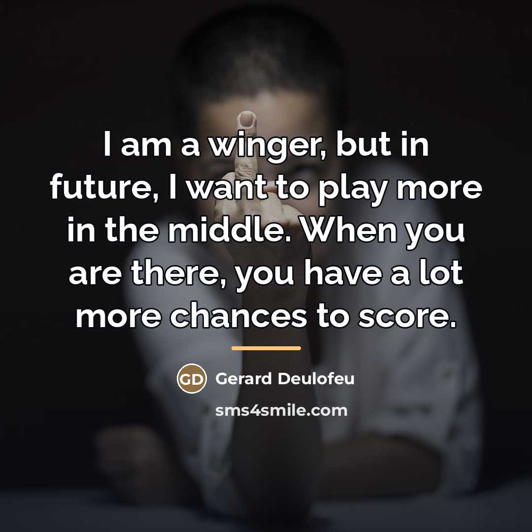 “I am a winger, but in future, I want to…” quote by Gerard Deulofeu