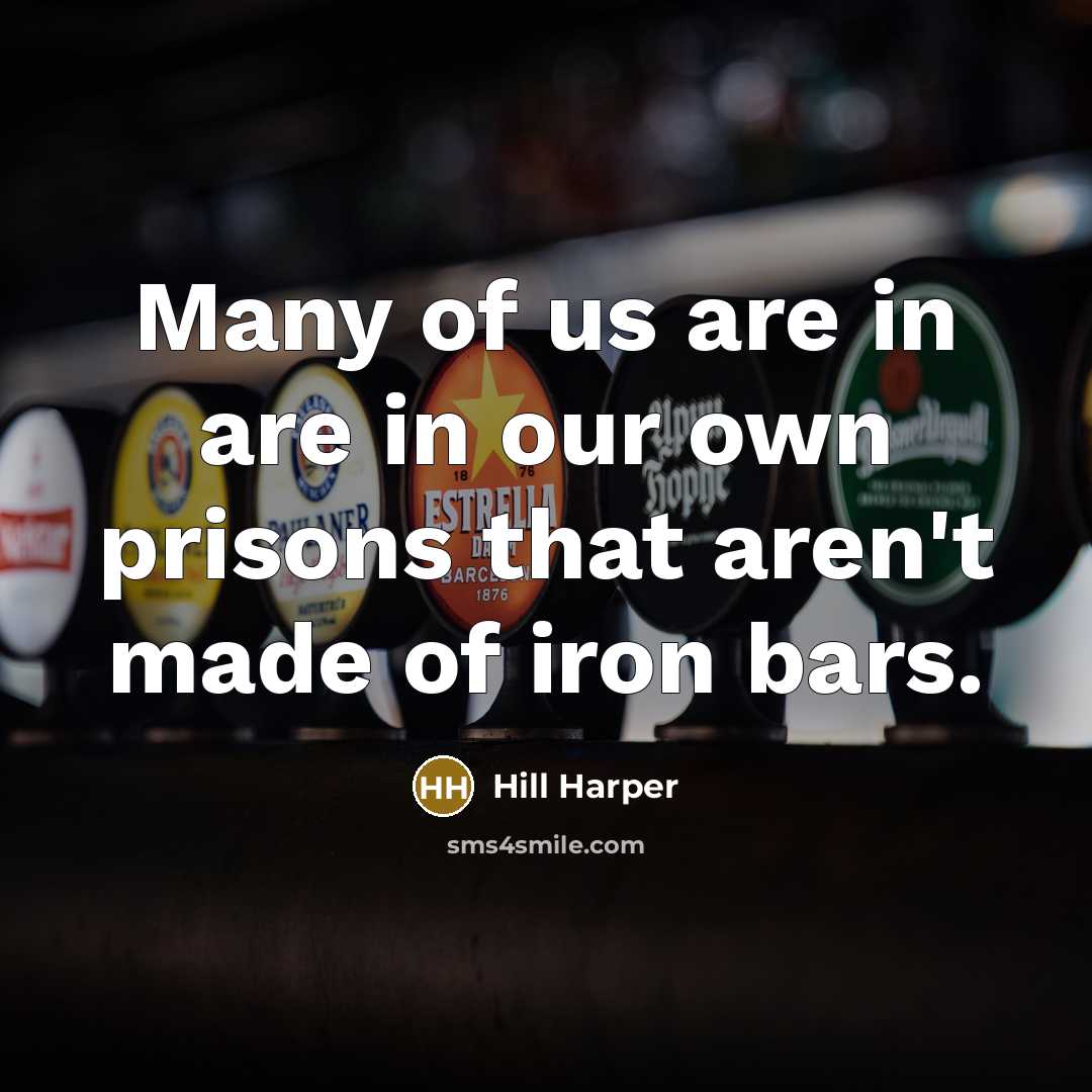 “Many of us are in are in our own prisons…” quote by Hill Harper