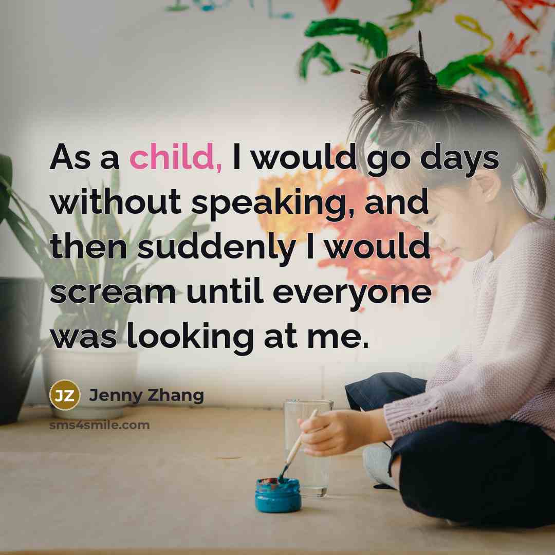 “As a child, I would go days without speaking, and…” quote by Jenny Zhang