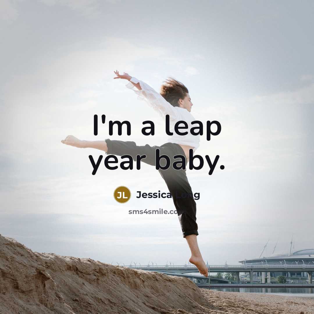 “I'm a leap year baby.…” quote by Jessica Long