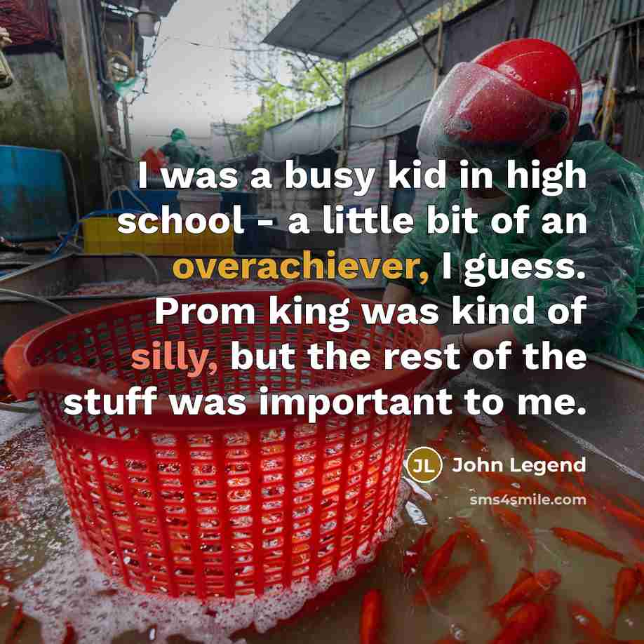 “I was a busy kid in high school - a…” quote by John Legend