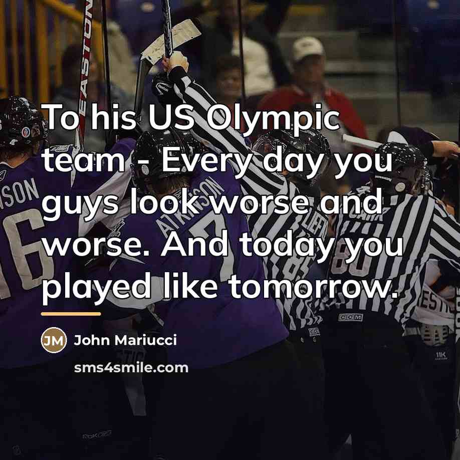 “To his US Olympic team - Every day you guys…” quote by John Mariucci