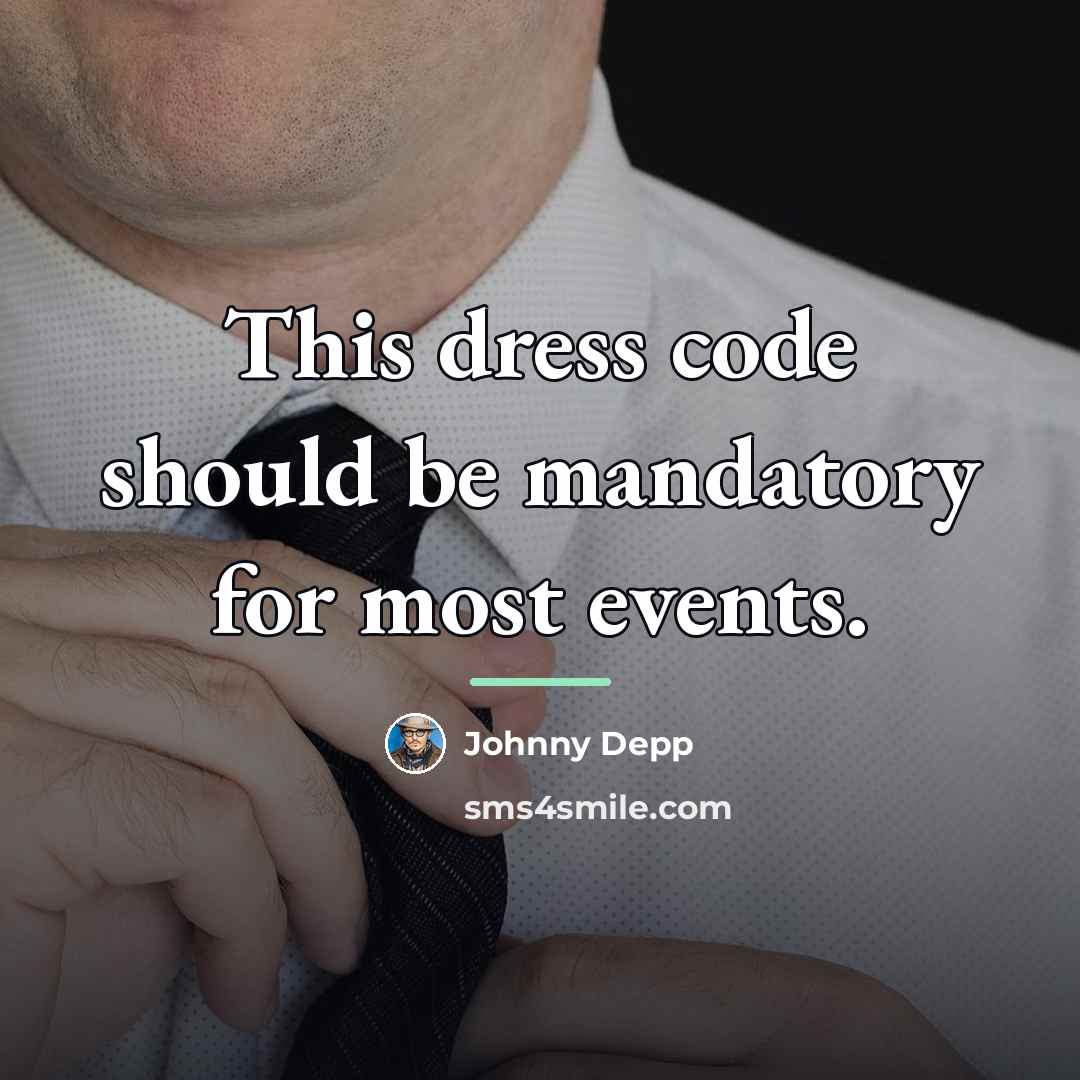 “This dress code should be mandatory for most events.…” quote by Johnny Depp