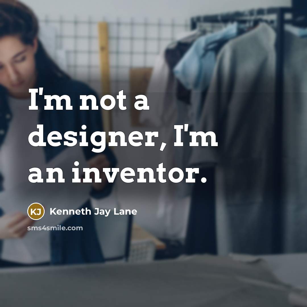 “I'm not a designer, I'm an inventor.…” quote by Kenneth Jay Lane