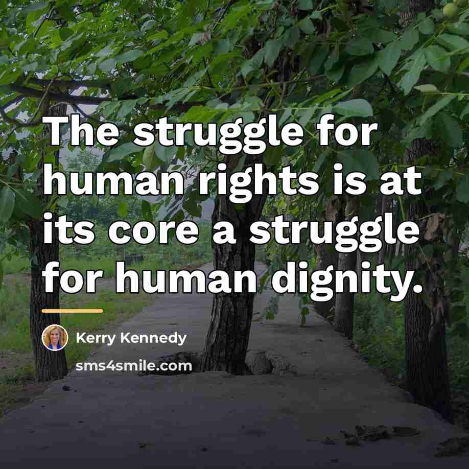 “The struggle for human rights is at its core a…” quote by Kerry Kennedy