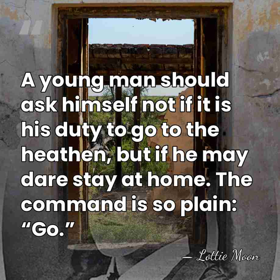 A young man should ask himself not if it is his duty&hellip; - Lottie Moon