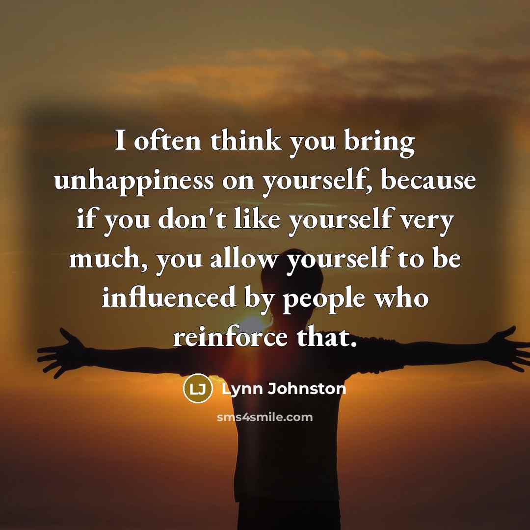 “I often think you bring unhappiness on yourself, because if…” quote by Lynn Johnston
