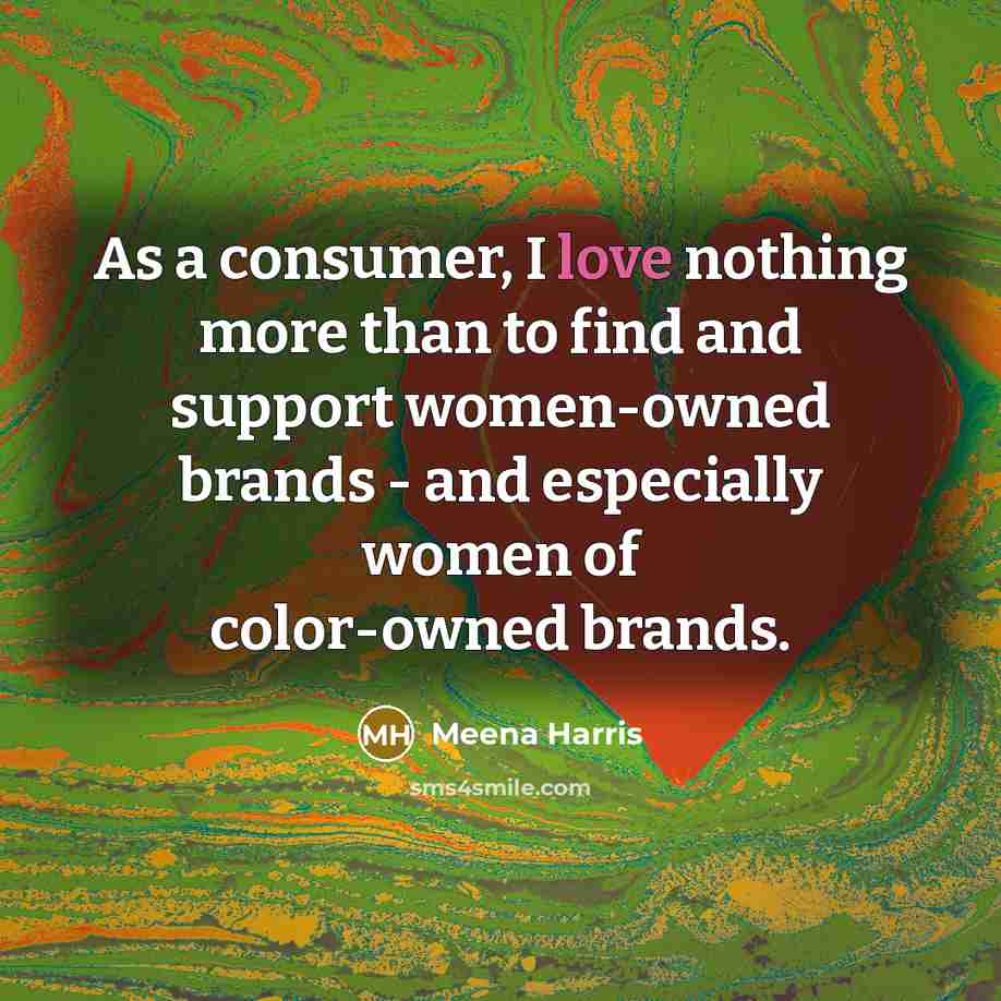“As a consumer, I love nothing more than to find…” quote by Meena Harris