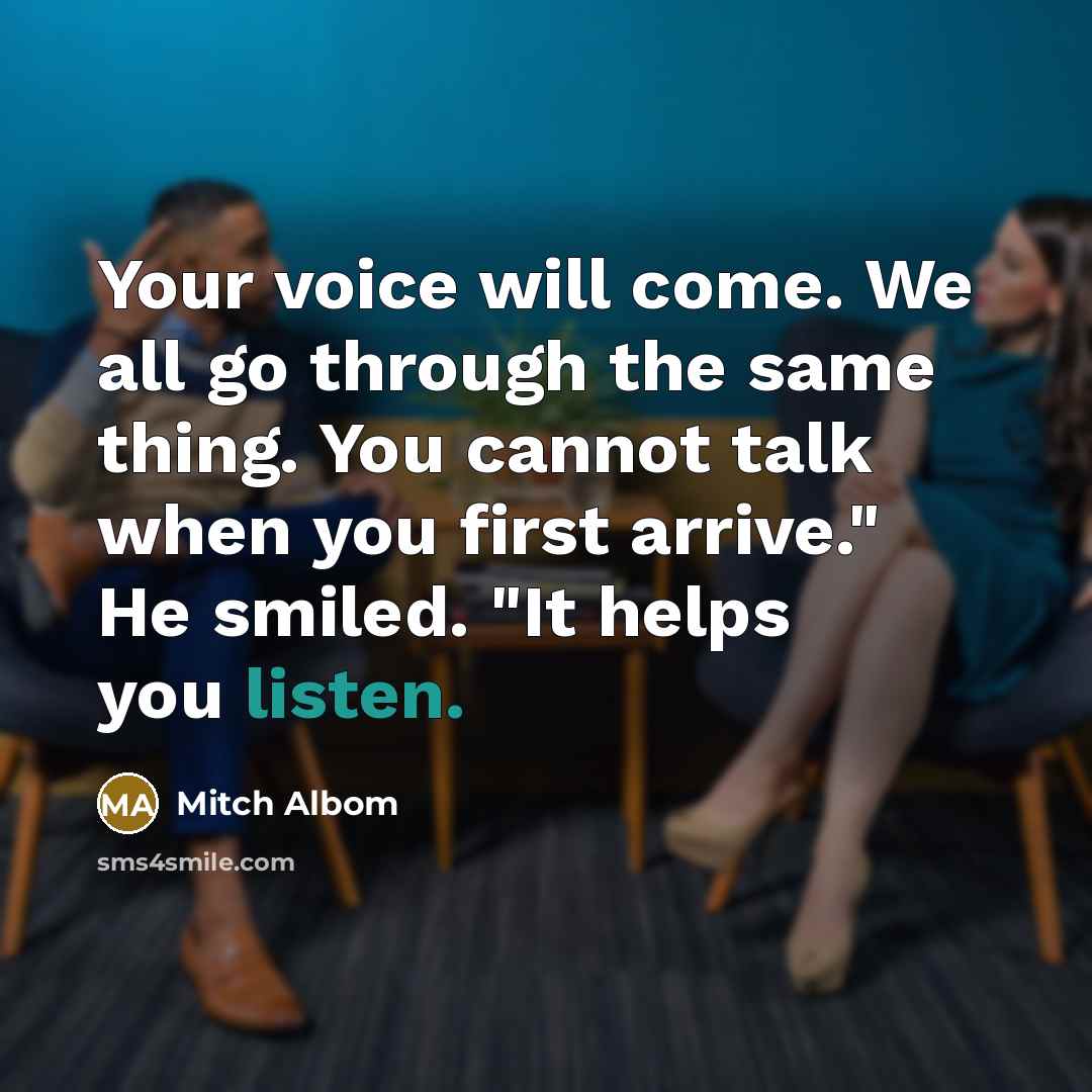 “Your voice will come. We all go through the same…” quote by Mitch Albom