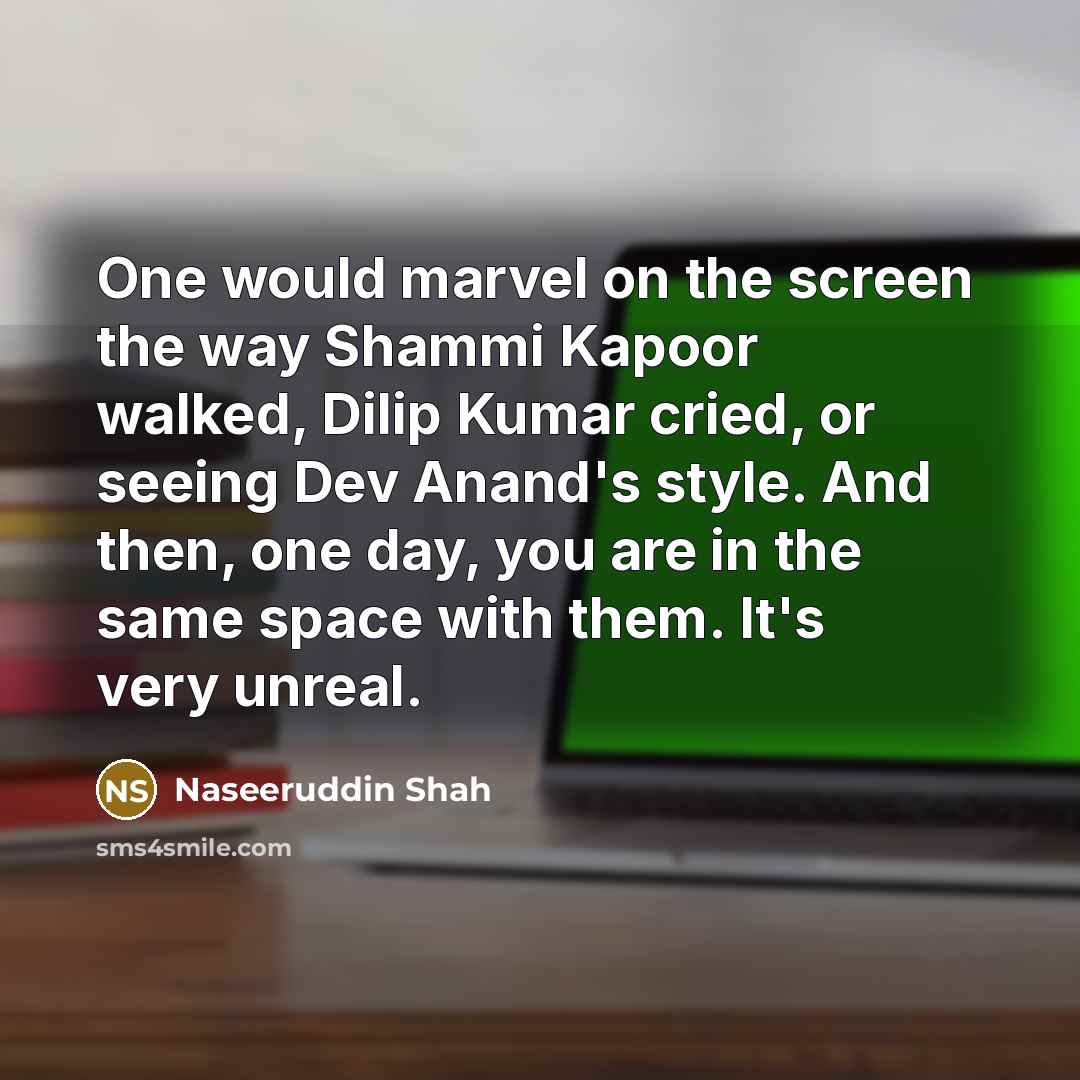 “One would marvel on the screen the way Shammi Kapoor…” quote by Naseeruddin Shah