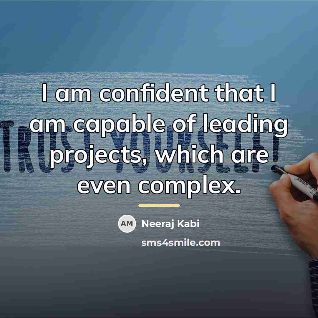 “I am confident that I am capable of leading projects,…” quote by Neeraj Kabi