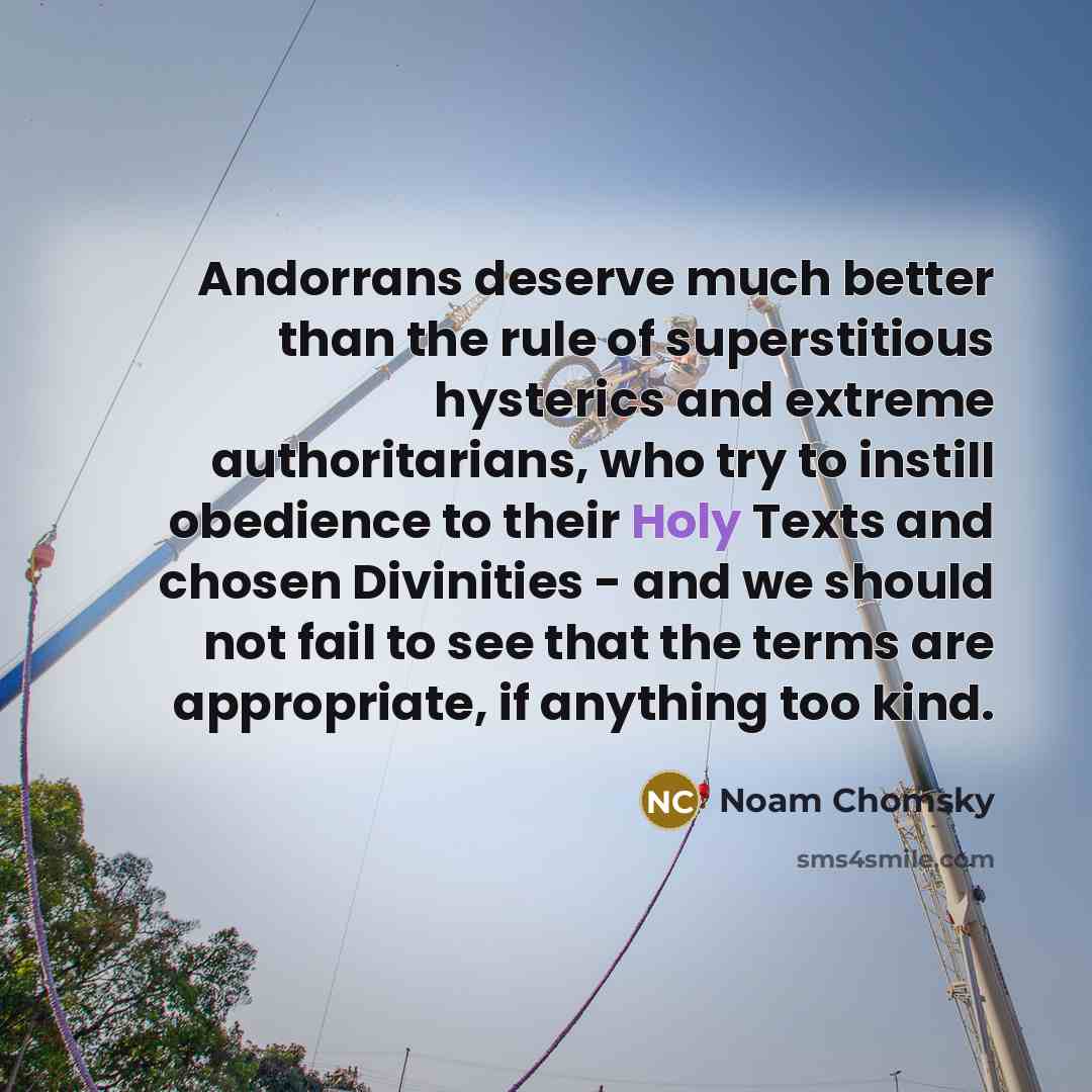 “Andorrans deserve much better than the rule of superstitious hysterics…” quote by Noam Chomsky