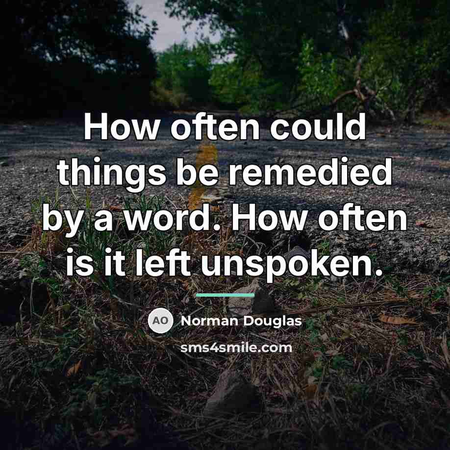 “How often could things be remedied by a word. How…” quote by Norman Douglas