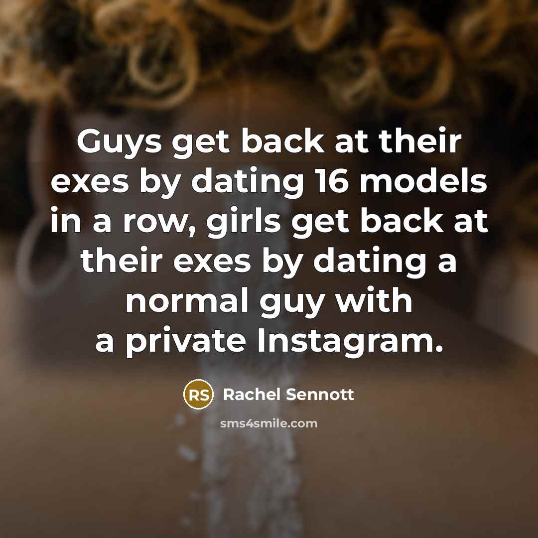 “Guys get back at their exes by dating 16 models…” quote by Rachel Sennott