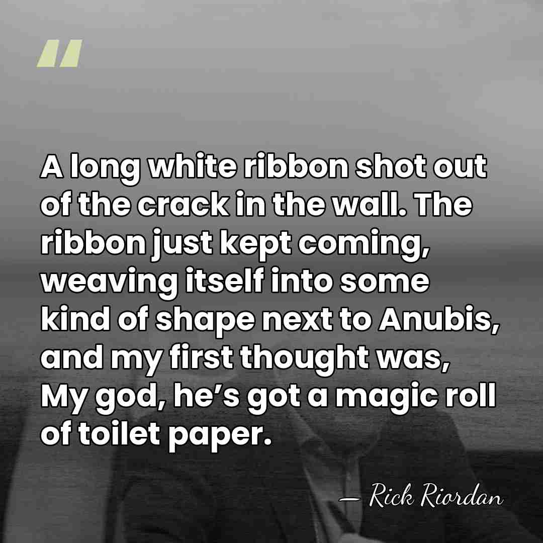 A long white ribbon shot out of the crack in the wall.&hellip; - Rick Riordan