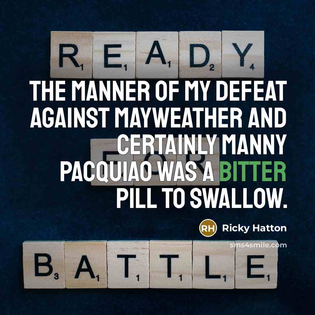 “The manner of my defeat against Mayweather and certainly Manny…” quote by Ricky Hatton