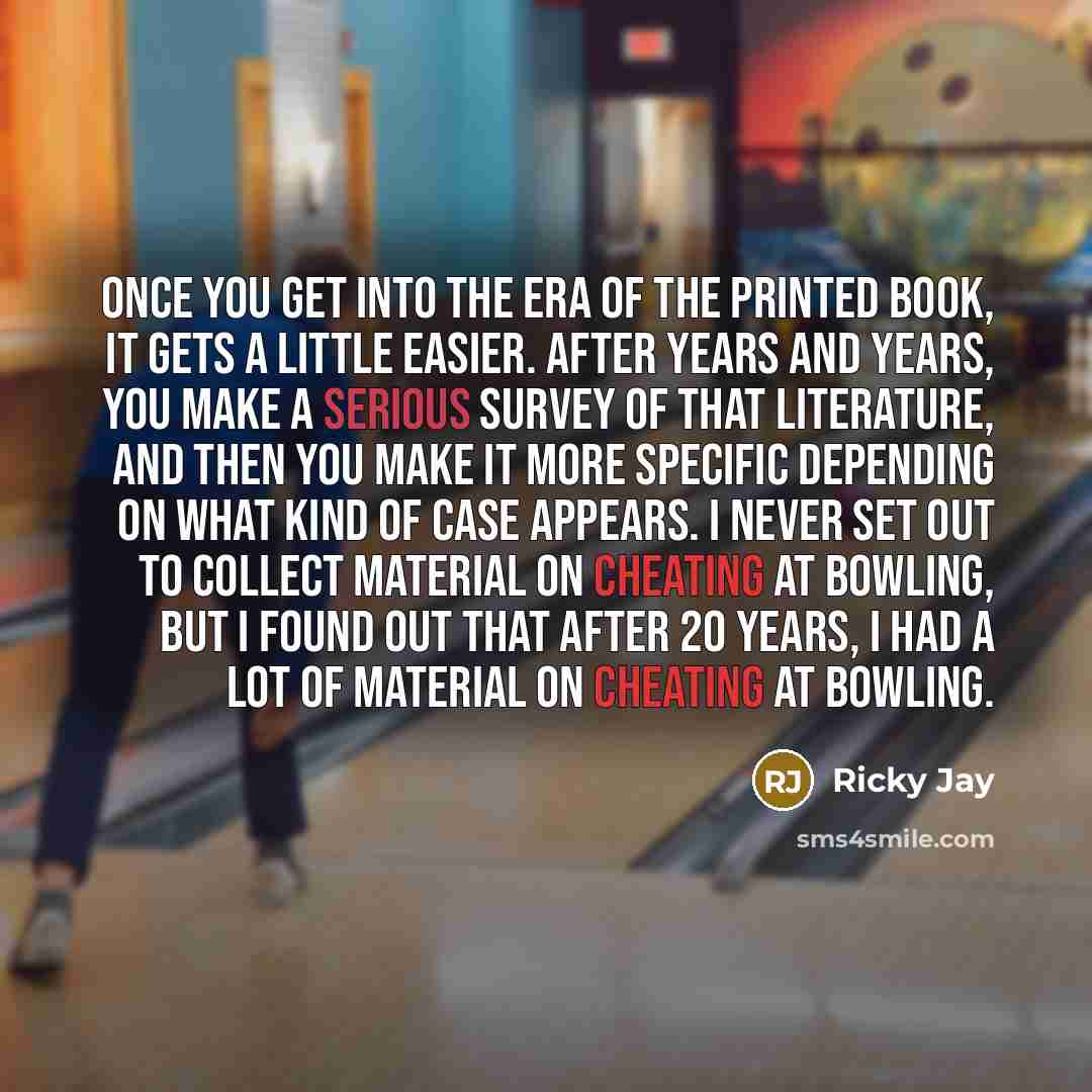 “Once you get into the era of the printed book,…” quote by Ricky Jay