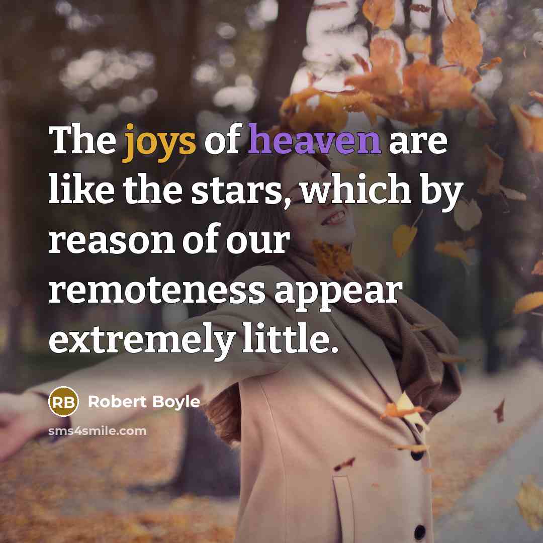 “The joys of heaven are like the stars, which by…” quote by Robert Boyle