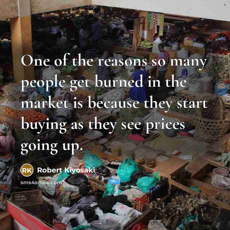 “One of the reasons so many people get burned in…” quote by Robert Kiyosaki