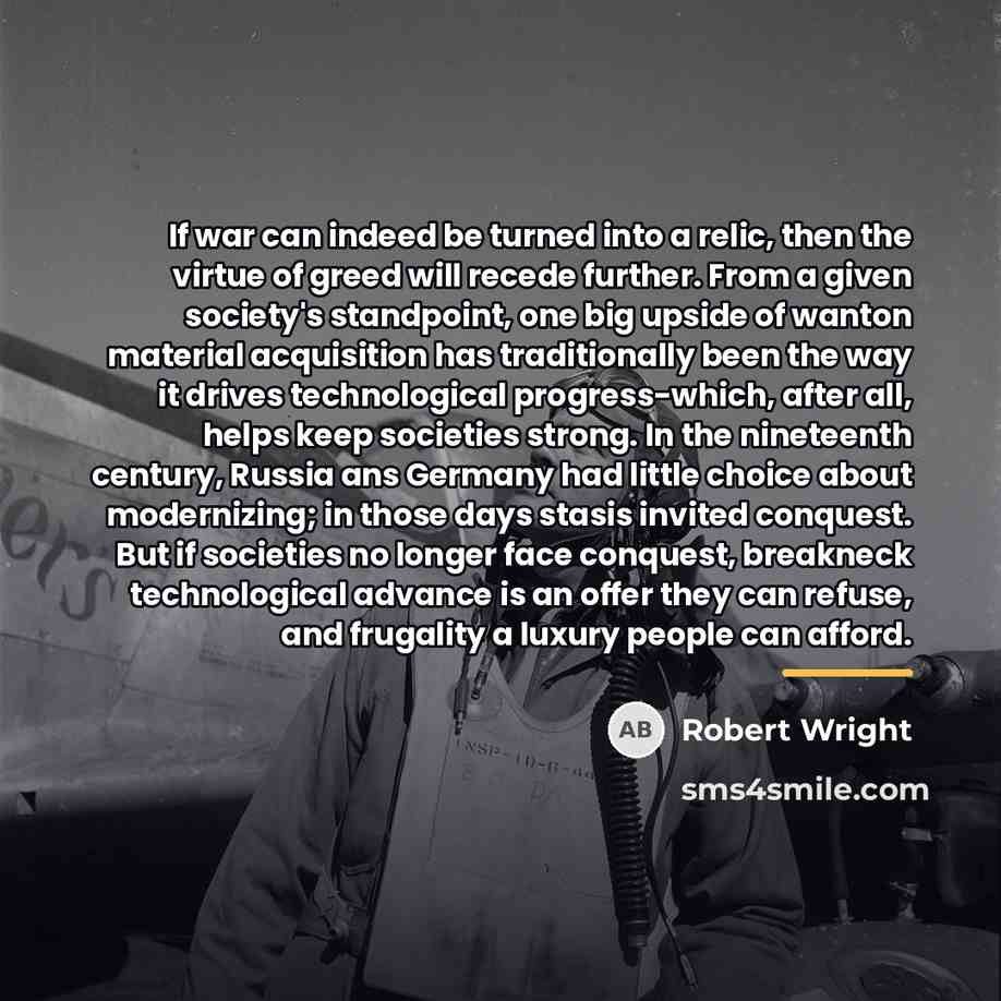 “If war can indeed be turned into a relic, then…” quote by Robert Wright