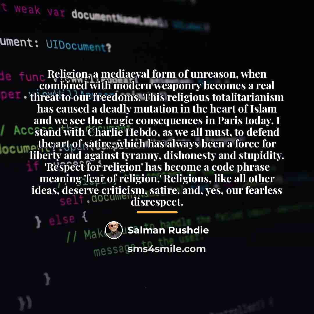 “Religion, a mediaeval form of unreason, when combined with modern…” quote by Salman Rushdie