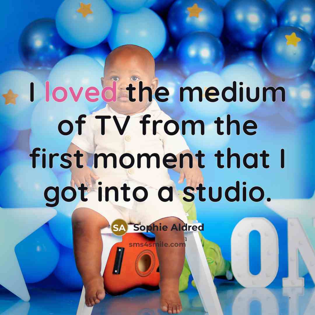 “I loved the medium of TV from the first moment…” quote by Sophie Aldred