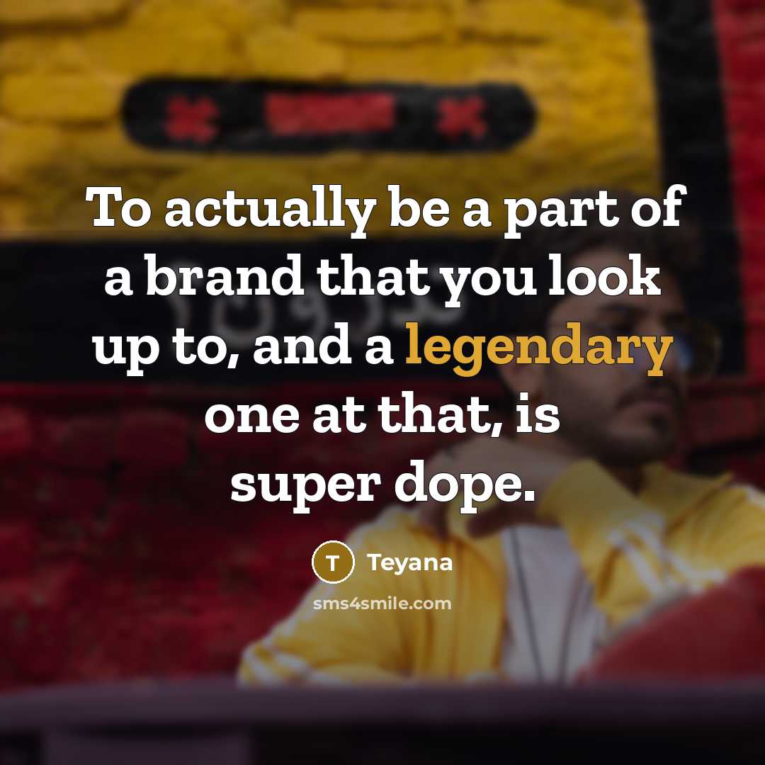 “To actually be a part of a brand that you…” quote by Teyana