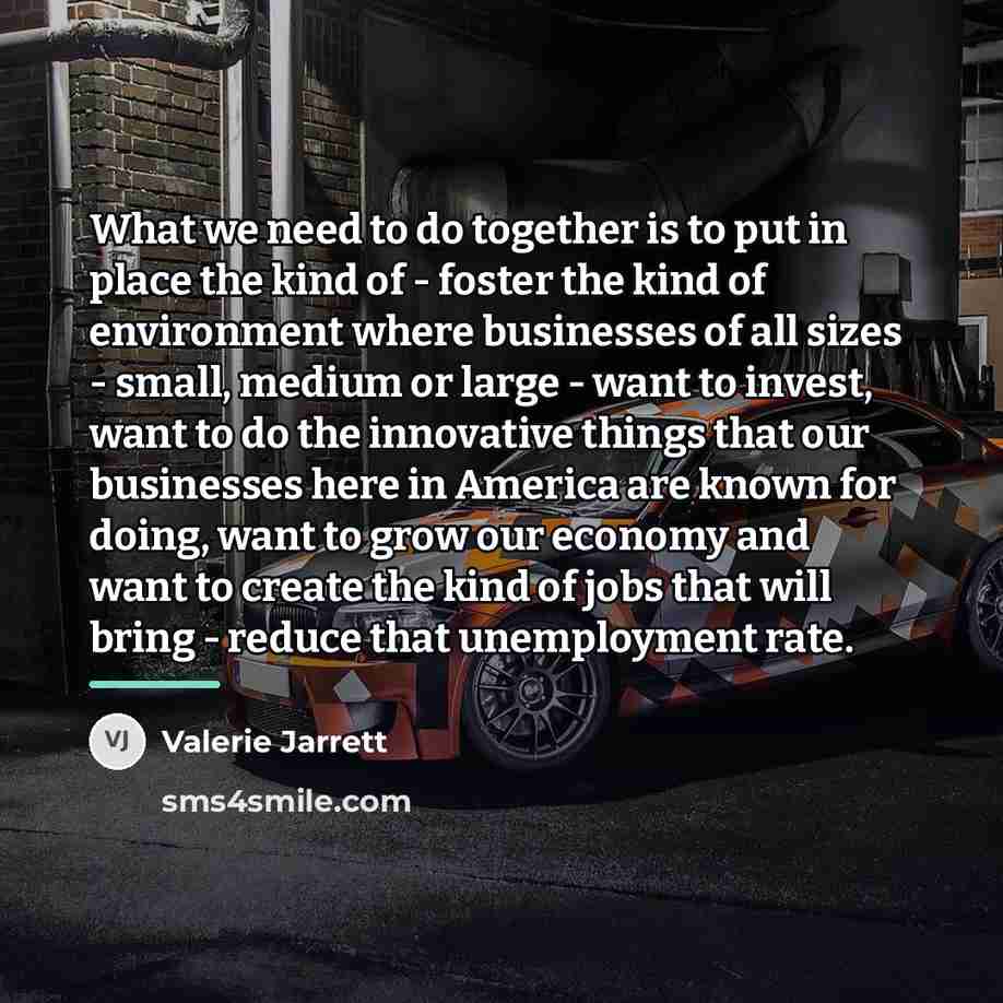 “What we need to do together is to put in…” quote by Valerie Jarrett
