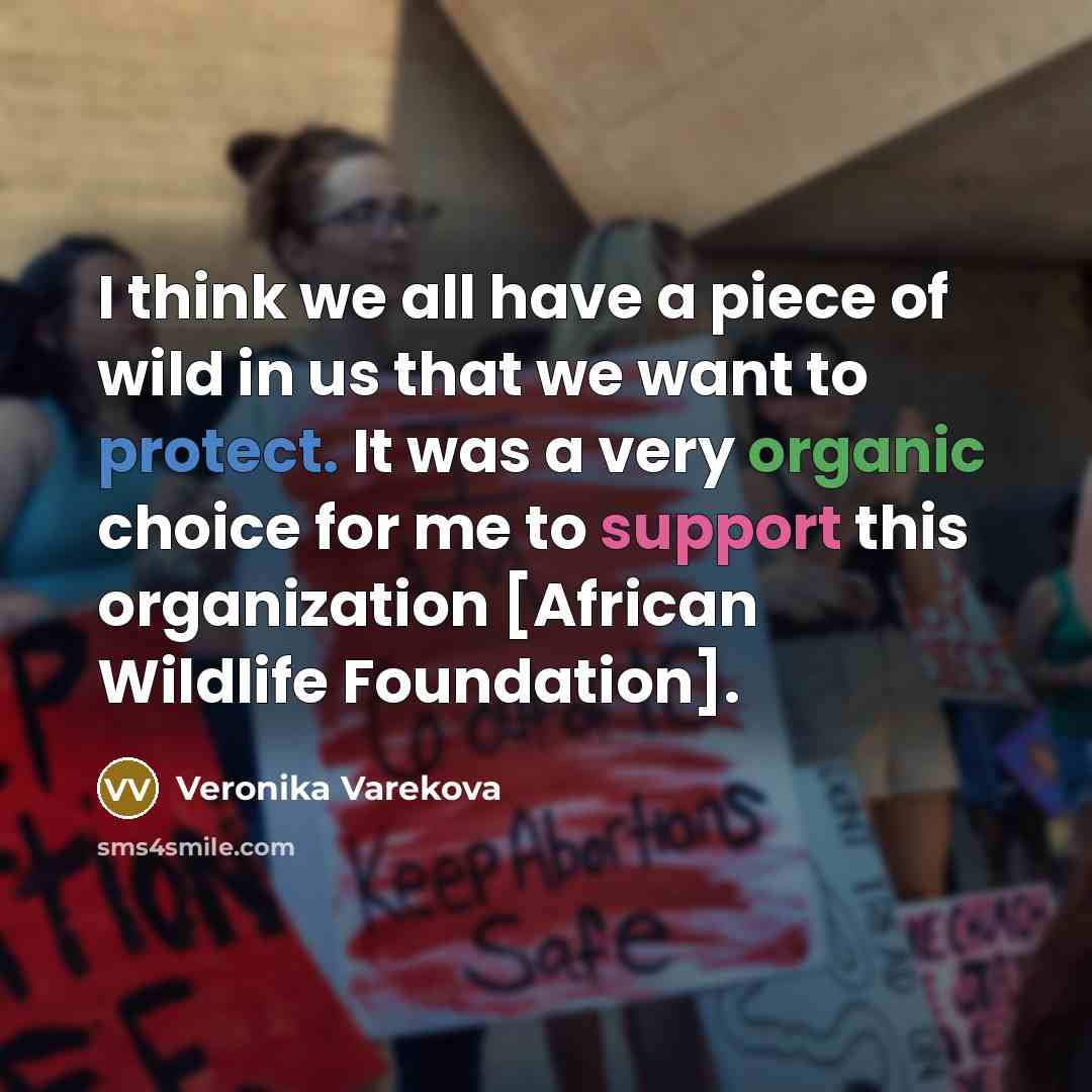 “I think we all have a piece of wild in…” quote by Veronika Varekova