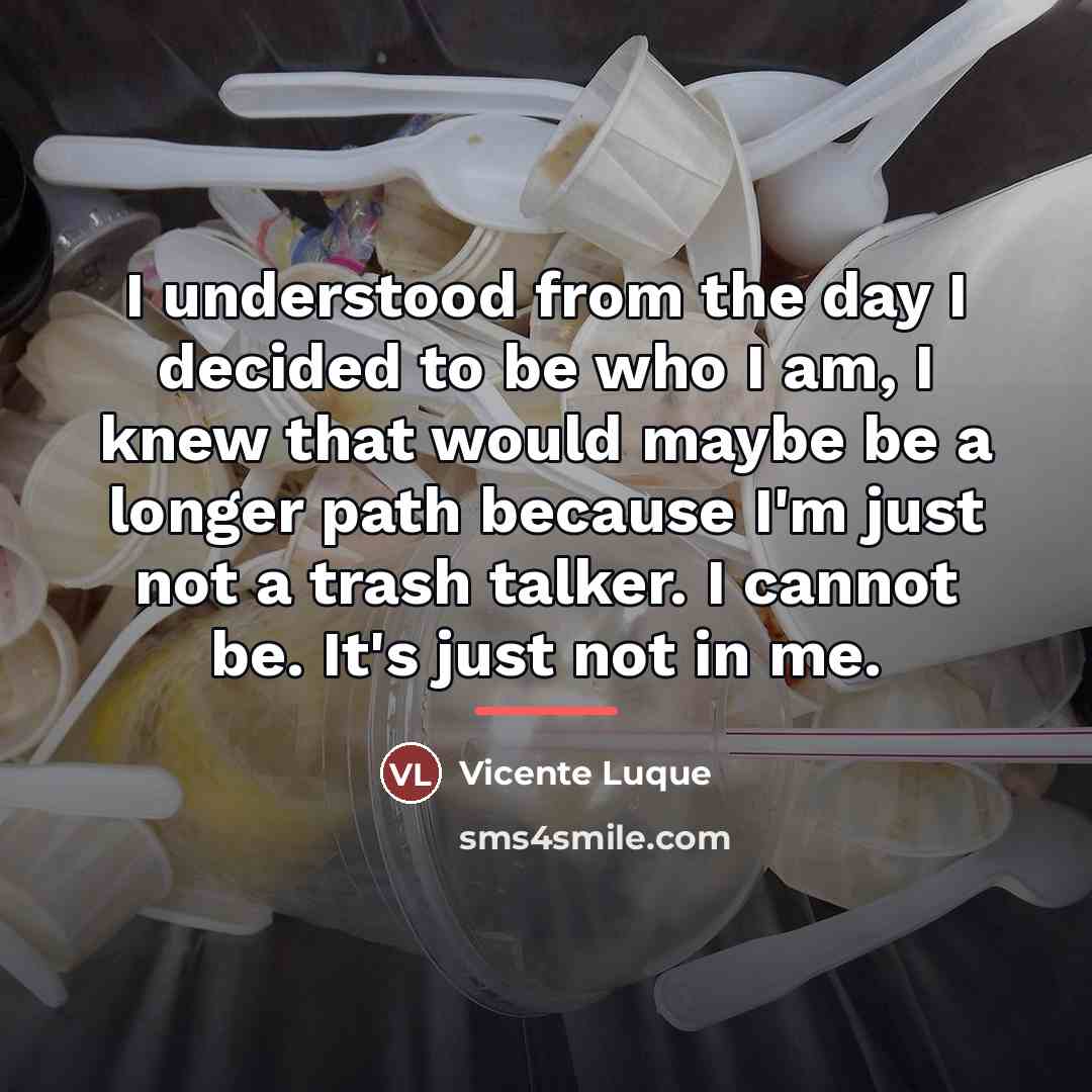 “I understood from the day I decided to be who…” quote by Vicente Luque